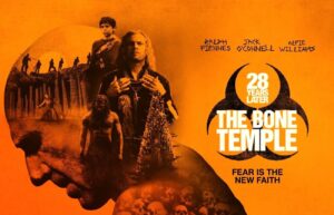 28 Years Later: The Bone Temple
